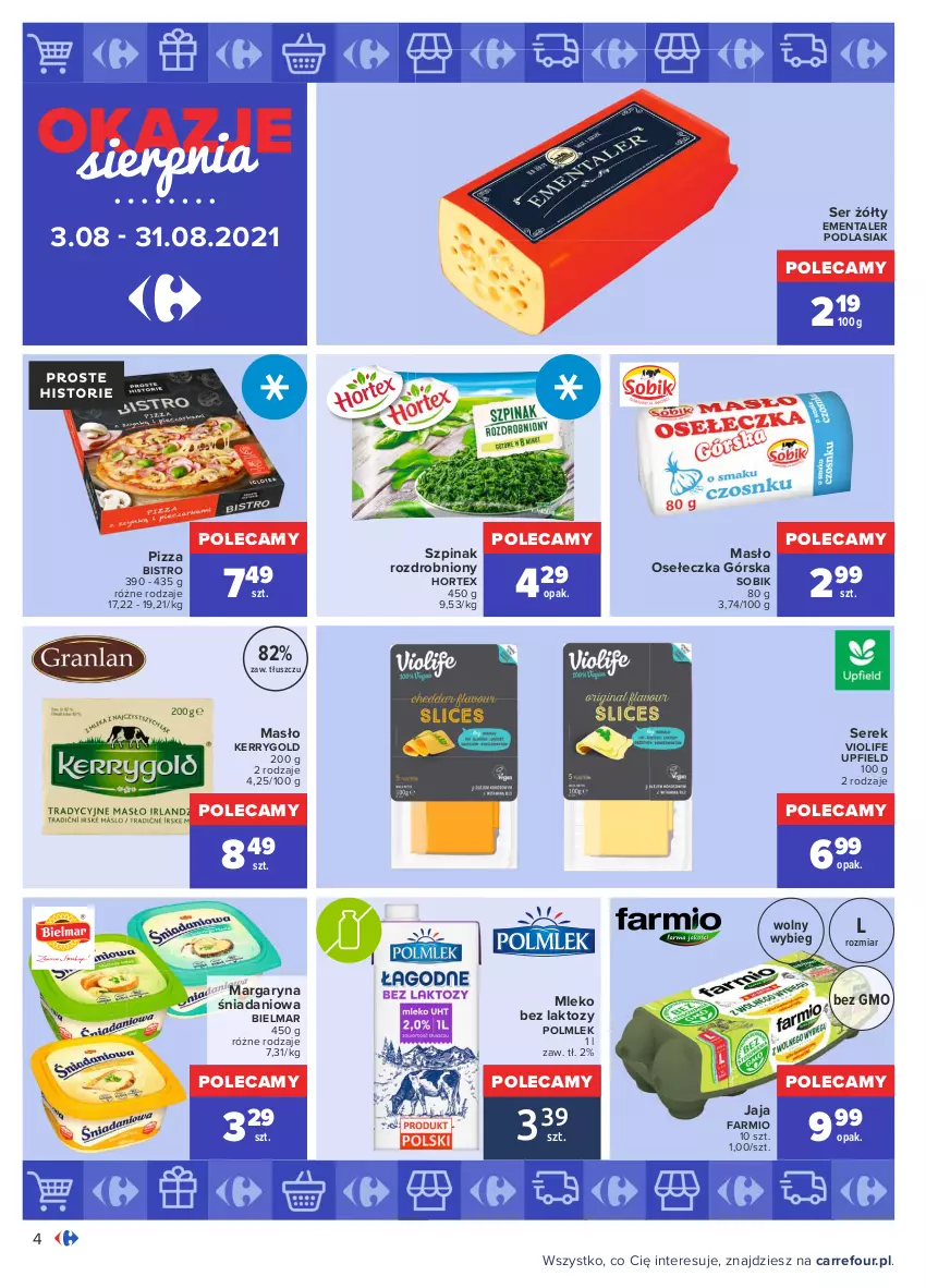 Gazetka promocyjna Carrefour - Gazetka Okazje sierpnia - ważna 02.08 do 31.08.2021 - strona 4 - produkty: Danio, Ementaler, Fa, Hortex, Jaja, Margaryna, Masło, Mleko, Mleko bez laktozy, Pizza, POLMLEK, Ser, Serek, Szpinak