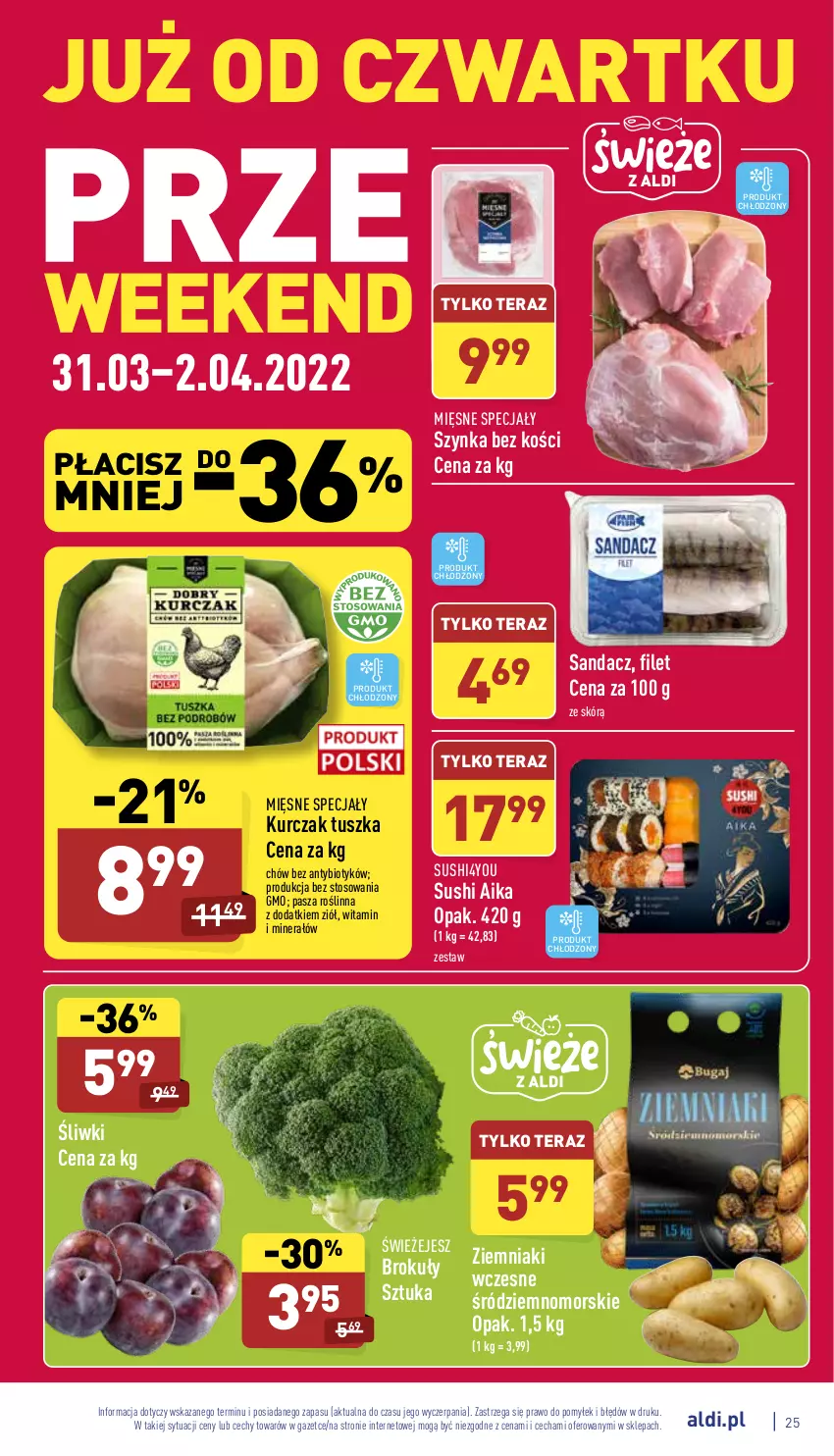 Gazetka promocyjna Aldi - Pełny katalog - ważna 28.03 do 02.04.2022 - strona 25 - produkty: Brokuły, Kurczak, Mięsne specjały, Sandacz, Sushi, Szynka, Tera, Tusz, Ziemniaki