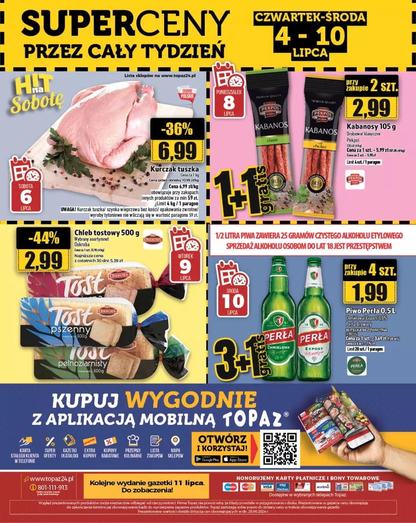 Gazetka promocyjna Topaz - Gazetka - ważna 04.07 do 10.07.2024 - strona 24 - produkty: Chleb, Chleb tostowy, Kabanos, Kurczak, Mobil, Pekpol, Perła, Piwo, Por, Szynka, Szynka wieprzowa, Top, Tusz, Waga