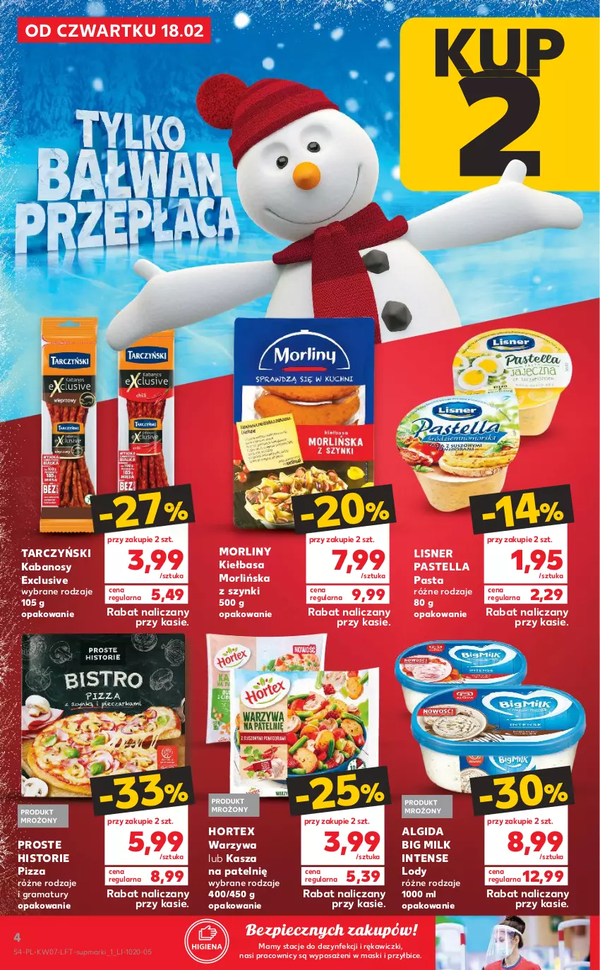 Gazetka promocyjna Kaufland - OFERTA TYGODNIA - ważna 18.02 do 24.02.2021 - strona 4 - produkty: Algida, BIC, Big Milk, Gra, Hortex, Kabanos, Kasza, Kiełbasa, LG, Lisner, Lody, Morliny, Pastella, Piec, Pizza, Rama, Tarczyński, Warzywa