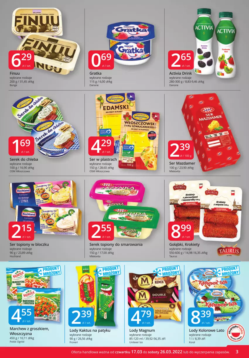 Gazetka promocyjna Market Vita - Gazetka promocyjna – Marketvita - ważna 17.03 do 26.03.2022 - strona 3 - produkty: Activia, Cars, Chleb, Danone, Fa, Finuu, Gra, Hochland, Kaktus, Krokiety, Lion, Lody, Mazdamer, Mleko, Mlekovita, Ogród, Ser, Ser topiony, Serek, Top, Włoszczowski