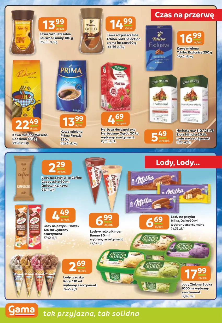 Gazetka promocyjna Gama - Gazetka Gama - ważna 18.06 do 30.06.2026 - strona 6 - produkty: Cappuccino, Fa, Herbapol, Herbata, Hortex, Kawa, Kawa mielona, Kawa rozpuszczalna, Kinder, Kinder Bueno, Lody, Milka, Ogród, Prima, Tchibo, Woseba, Zielona Budka
