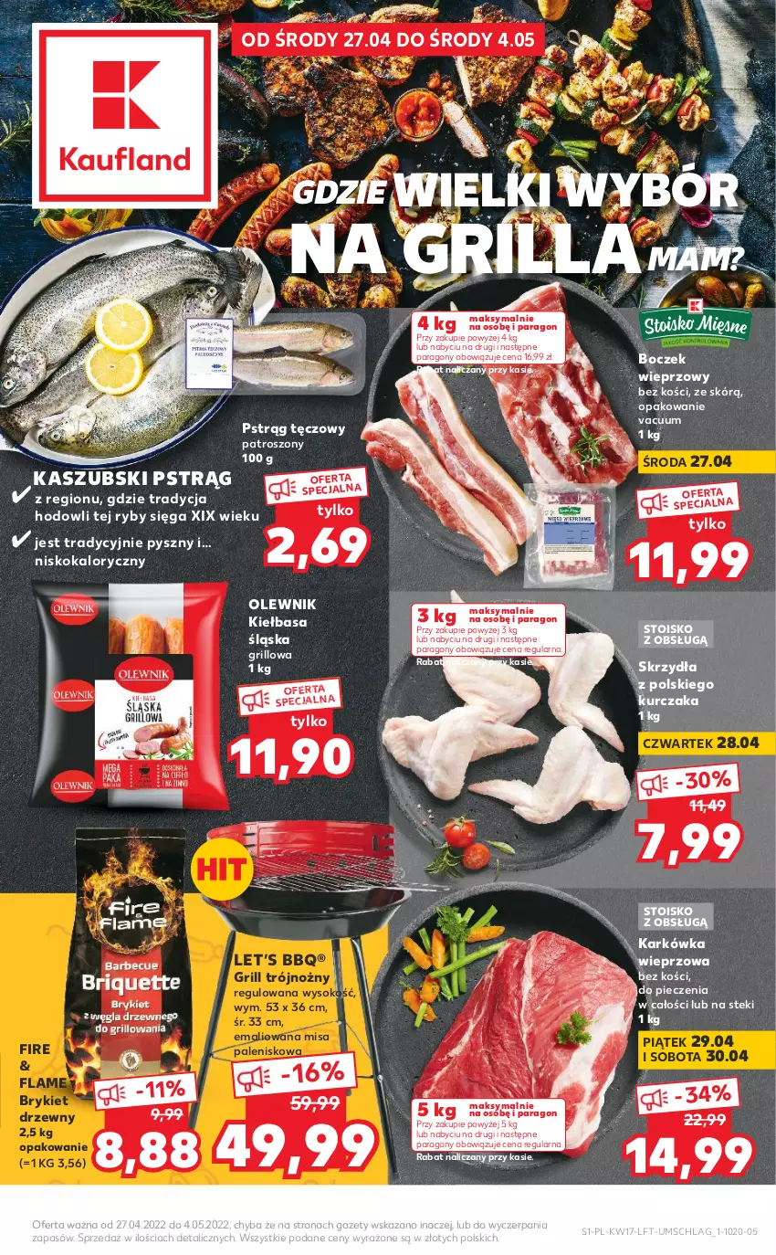 Gazetka promocyjna Kaufland - OFERTA TYGODNIA - ważna 27.04 do 04.05.2022 - strona 1 - produkty: Boczek, Boczek wieprzowy, Brykiet drzewny, Grill, Karkówka wieprzowa, Kiełbasa, Kiełbasa śląska, Kurczak, Noż, Olewnik, Palenisko, Piec, Pstrąg, Pstrąg tęczowy, Sok, Stek