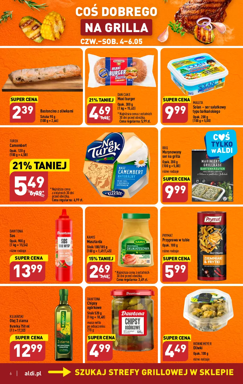 Gazetka promocyjna Aldi - Pełen katalog - ważna 04.05 do 06.05.2023 - strona 6 - produkty: Burger, Camembert, Chipsy, Dan Cake, Dawtona, Grill, Kamis, Kujawski, Mus, Musztarda, Olej, Oliwki, Prymat, Sałat, Ser, Solan, Sos