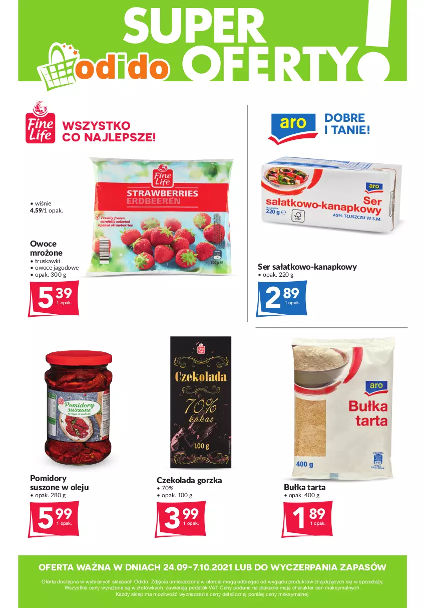 Gazetka promocyjna Odido - Super oferty! - ważna 24.09 do 07.10.2021 - strona 1 - produkty: Bułka, Bułka tarta, Czekolada, Czekolada gorzka, Olej, Owoce, Pomidory, Sałat, Ser, Ser sałatkowo-kanapkowy, Tarta, Truskawki