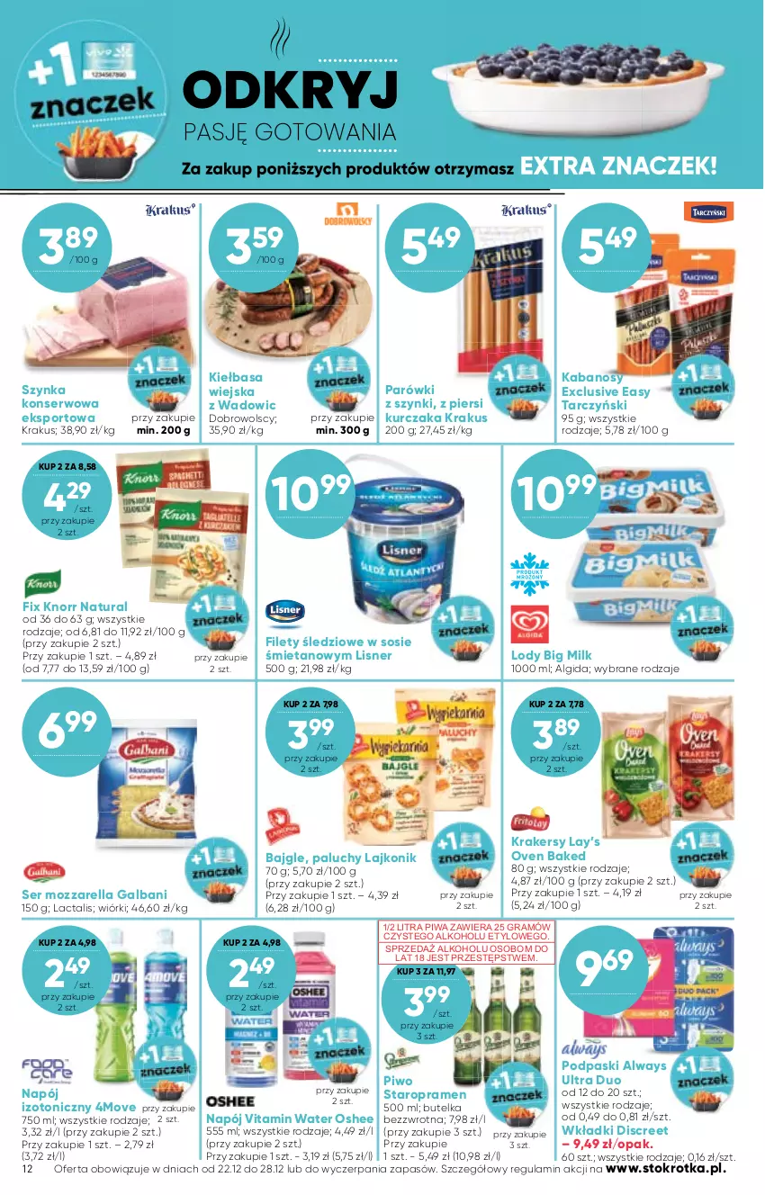 Gazetka promocyjna Stokrotka - Supermarket - ważna 22.12 do 28.12.2022 - strona 12 - produkty: Algida, Always, Always Ultra, Bajgle, Big Milk, Discreet, Galbani, Gra, Kabanos, Kiełbasa, Kiełbasa wiejska, Knorr, Krakersy, Krakus, Kurczak, Lajkonik, Lay’s, LG, Lisner, Lody, Mozzarella, Napój, Napój izotoniczny, Oshee, Parówki, Parówki z szynki, Piwa, Piwo, Podpaski, Por, Ser, Sos, Sport, Szynka, Szynka konserwowa, Tarczyński, Wkładki