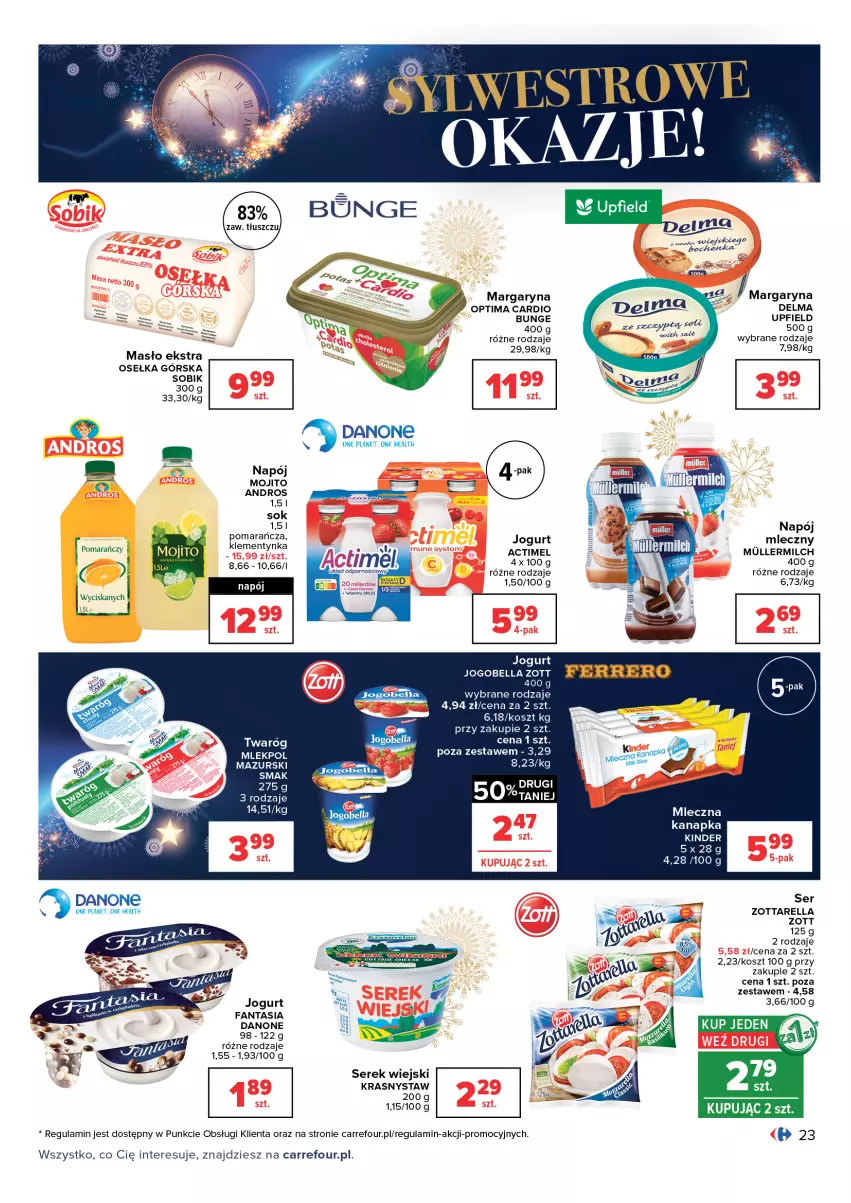 Gazetka promocyjna Carrefour - Gazetka Carrefour - ważna 28.12.2021 do 09.01.2022 - strona 23 - produkty: Actimel, Bell, Bella, Danone, Delma, Fa, Fanta, Jogobella, Jogurt, Kinder, Kosz, Margaryna, Masło, Napój, Olej, Optima, Optima Cardio, Orka, Por, Ser, Serek, Serek wiejski, Sok, Twaróg, Zott, Zottarella