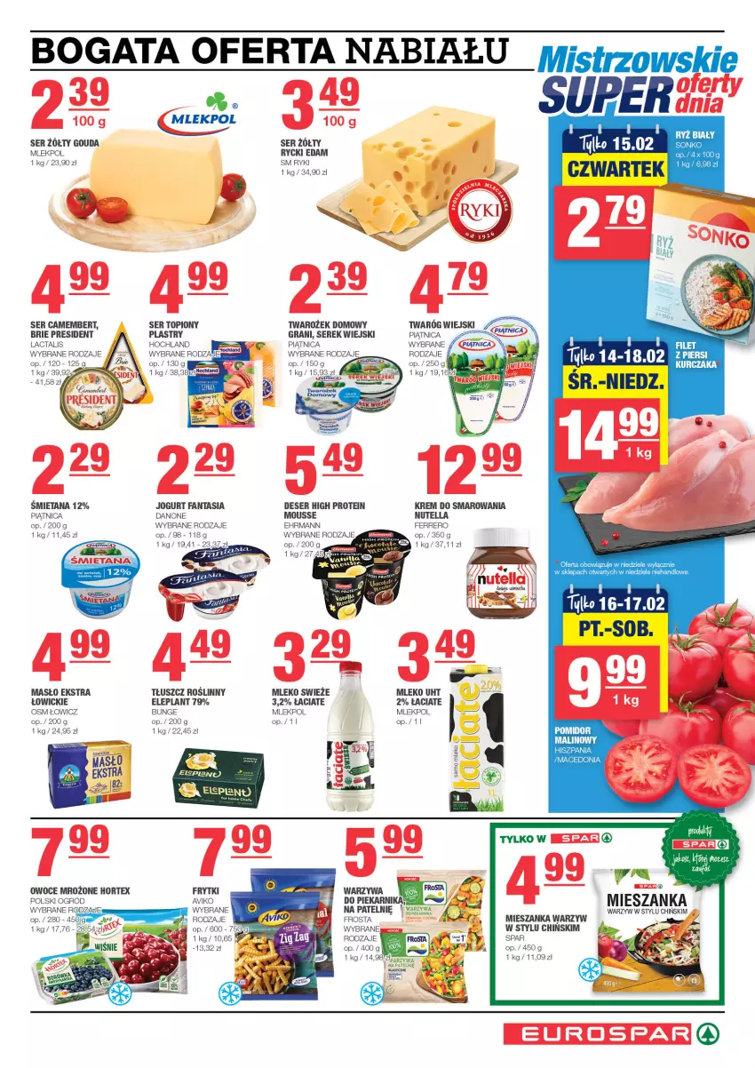 Gazetka promocyjna Spar - EuroSpar - ważna 11.02 do 21.02.2024 - strona 3 - produkty: Brie, Camembert, Danone, Deser, Edam, Fa, Fanta, Ferrero, Frosta, Frytki, Gouda, Gra, Hochland, Hortex, Jogurt, Kurczak, Masło, Mieszanka warzyw, Mleko, Nutella, Ogród, Owoce, Piątnica, Piekarnik, Pieprz, Rycki Edam, Ryż, Ryż biały, Ser, Ser topiony, Serek, Serek wiejski, Tłuszcz roślinny, Top, Warzywa