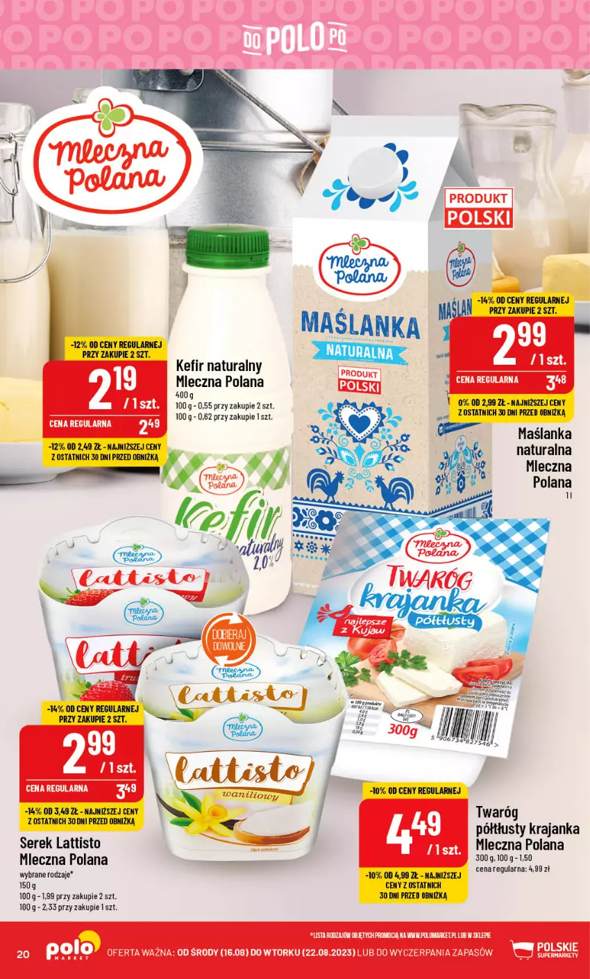 Gazetka promocyjna PoloMarket - Gazetka pomocyjna - ważna 16.08 do 22.08.2023 - strona 20 - produkty: Kefir, Kefir naturalny, LANA, Maślanka, Ser, Serek, Twaróg