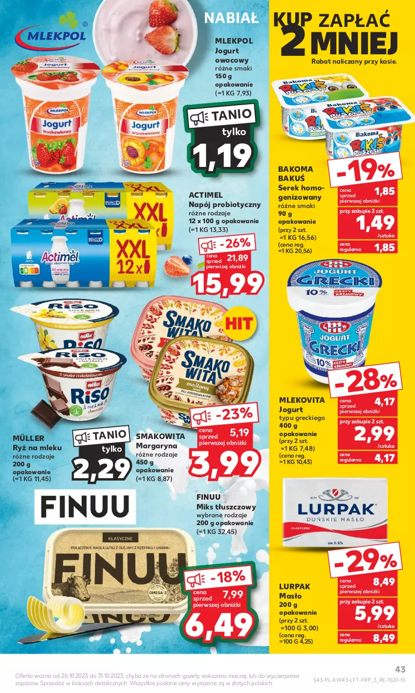 Gazetka promocyjna Kaufland - Gazetka tygodnia - ważna 26.10 do 31.10.2023 - strona 43 - produkty: Actimel, Bakoma, Finuu, Jogurt, Jogurt owocowy, Lurpak, Margaryna, Masło, Miks tłuszczowy, Mleko, Mlekovita, Müller, Napój, Ryż, Ryż na mleku, Ser, Serek, Serek homogenizowany, Smakowita