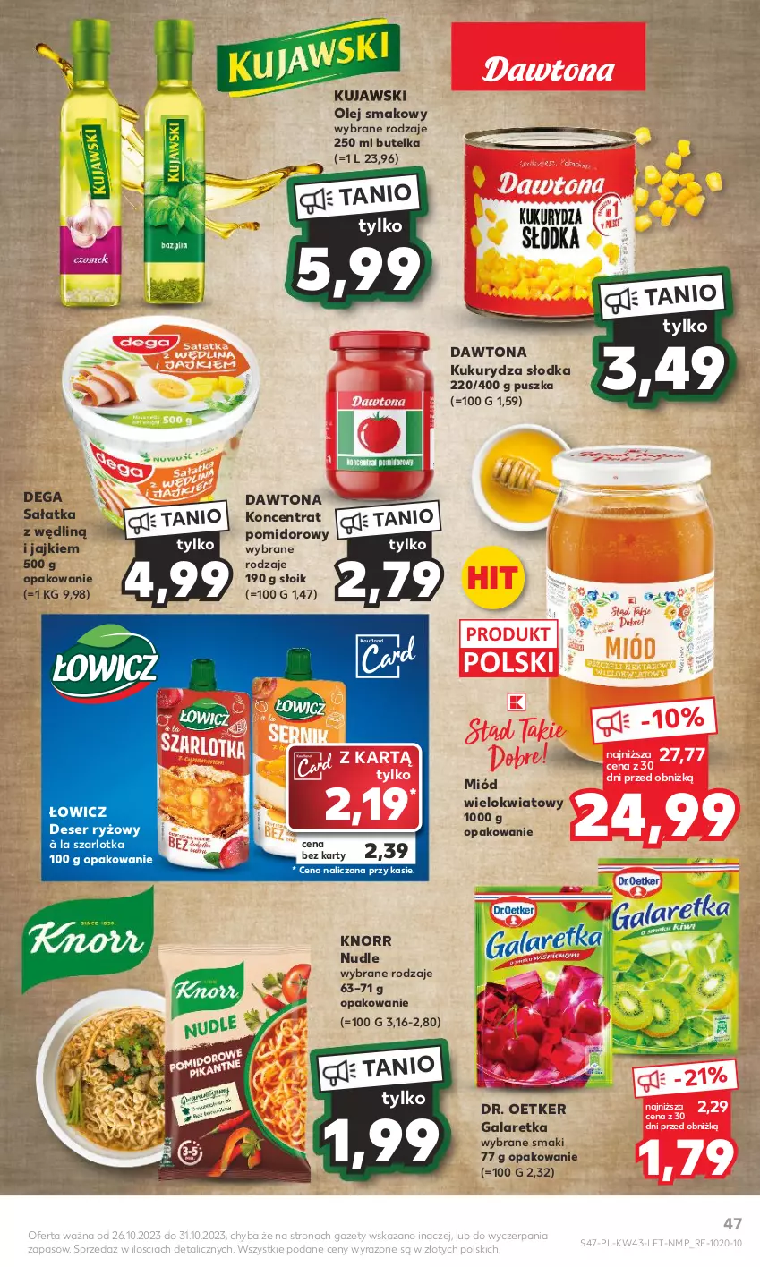 Gazetka promocyjna Kaufland - Gazetka tygodnia - ważna 26.10 do 31.10.2023 - strona 47 - produkty: Dawtona, Dega, Deser, Dr. Oetker, Gala, Galaretka, Knorr, Koncentrat pomidorowy, Kujawski, Kukurydza, Miód, Olej, Olej smakowy, Ryż, Sałat, Sałatka, Ser, Szarlotka