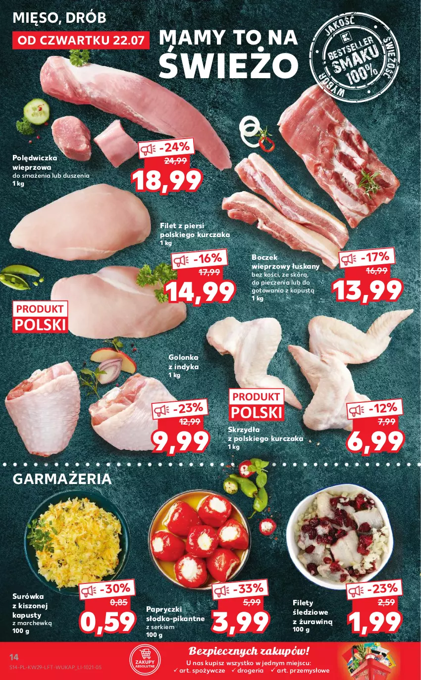 Gazetka promocyjna Kaufland - OFERTA TYGODNIA - ważna 22.07 do 28.07.2021 - strona 14 - produkty: Boczek, Boczek wieprzowy, Drób, Golonka z indyka, Kapustą, Kurczak, Mięso, Papryczki słodko-pikantne, Piec, Polędwiczka wieprzowa, Ser, Surówka