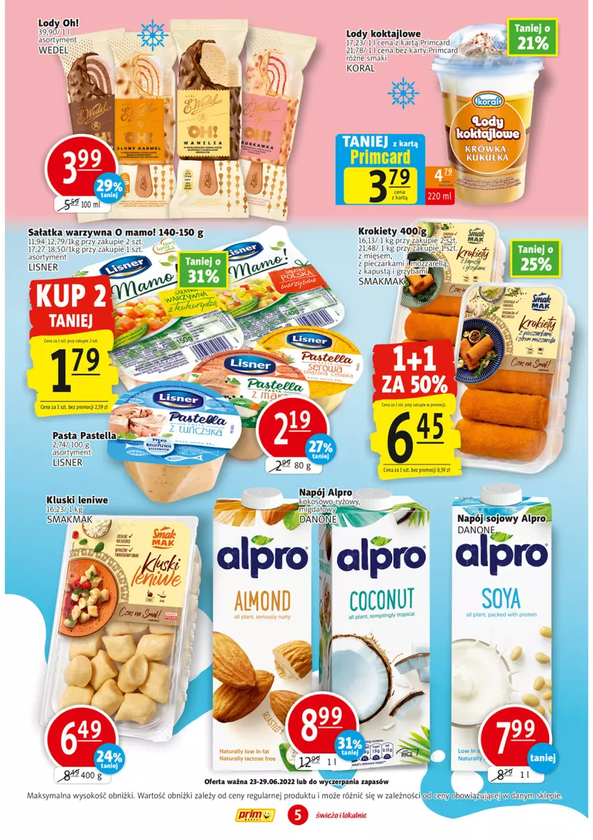 Gazetka promocyjna Prim Market - ważna 23.06 do 29.06.2022 - strona 5 - produkty: Alpro, Kapustą, Krokiety, Lisner, Lody, Pastella, Sałat, Sałatka, Sałatka warzywna, Sok, Tropical