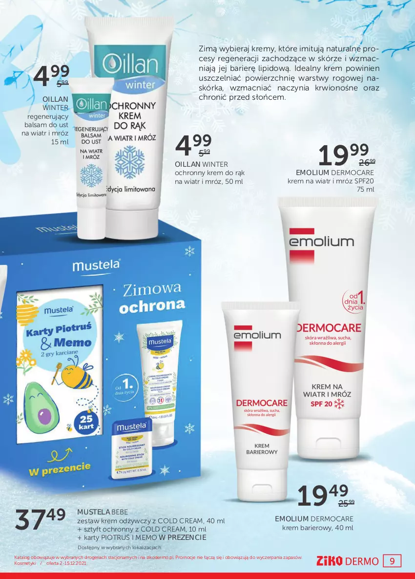 Gazetka promocyjna Ziko - 2-15.12 - ważna 02.12 do 15.12.2021 - strona 9 - produkty: Balsam do ust, Cold Cream, Emolium, Krem do rąk, Krem na wiatr i mróz, Krem odżywczy, Mus, Mustela, Ochronny krem, Oillan