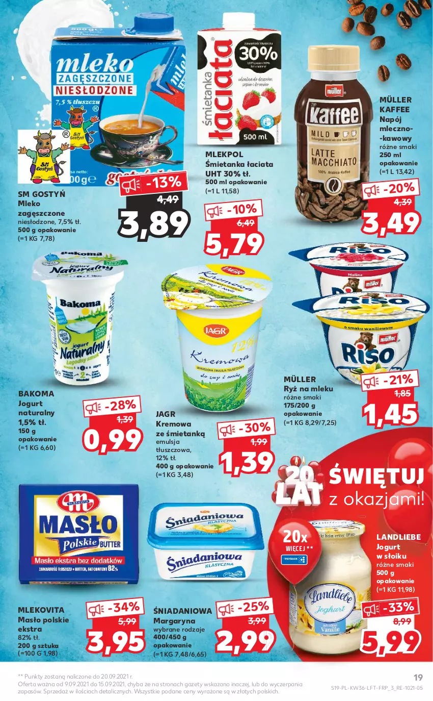 Gazetka promocyjna Kaufland - OFERTA TYGODNIA - ważna 09.09 do 15.09.2021 - strona 19 - produkty: Bakoma, Danio, Emulsja, Jagr, Jogurt, Jogurt naturalny, Kremowa ze śmietanką, Margaryna, Masło, Mleko, Mleko zagęszczone, Mlekovita, Müller, Napój, Ryż, Ryż na mleku