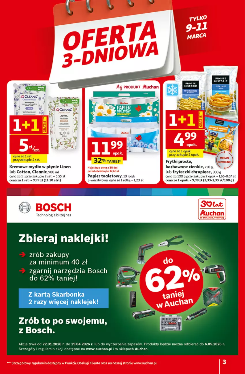 Gazetka promocyjna Auchan - Gazetka 30 Lat Hipermarket Auchan - ważna 05.03 do 11.03.2026 - strona 3 - produkty: Bosch, Cleanic, Frytki, Klej, Mydło, Mydło w płynie, Papier, Papier toaletowy