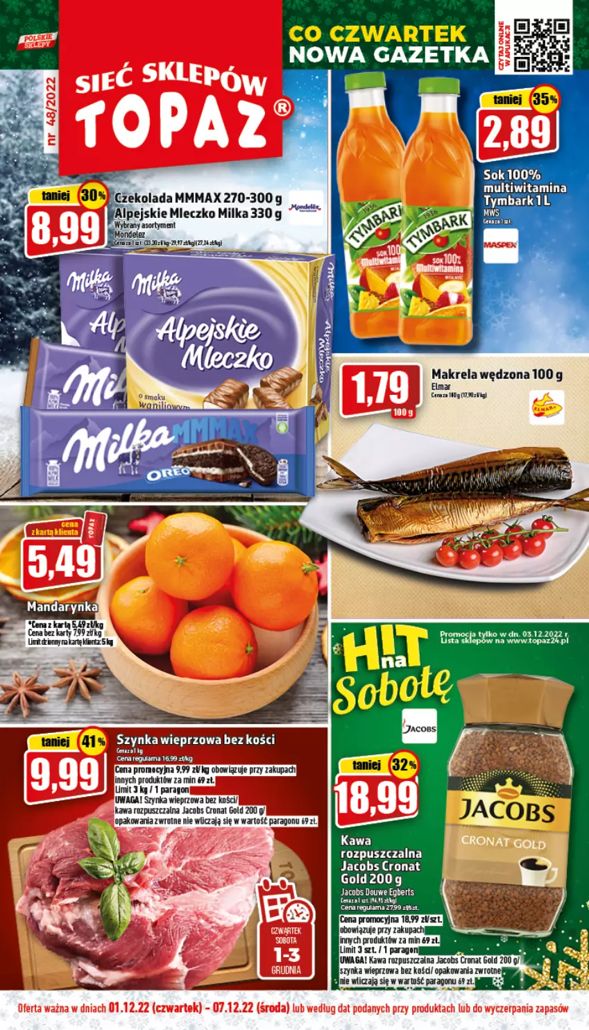 Gazetka promocyjna Topaz - Gazetka - ważna 01.12 do 07.12.2022 - strona 1 - produkty: Czekolada, Jacobs, Kawa, Kawa rozpuszczalna, Milka, Mleczko, Sok, Szynka, Szynka wieprzowa, Top, Waga