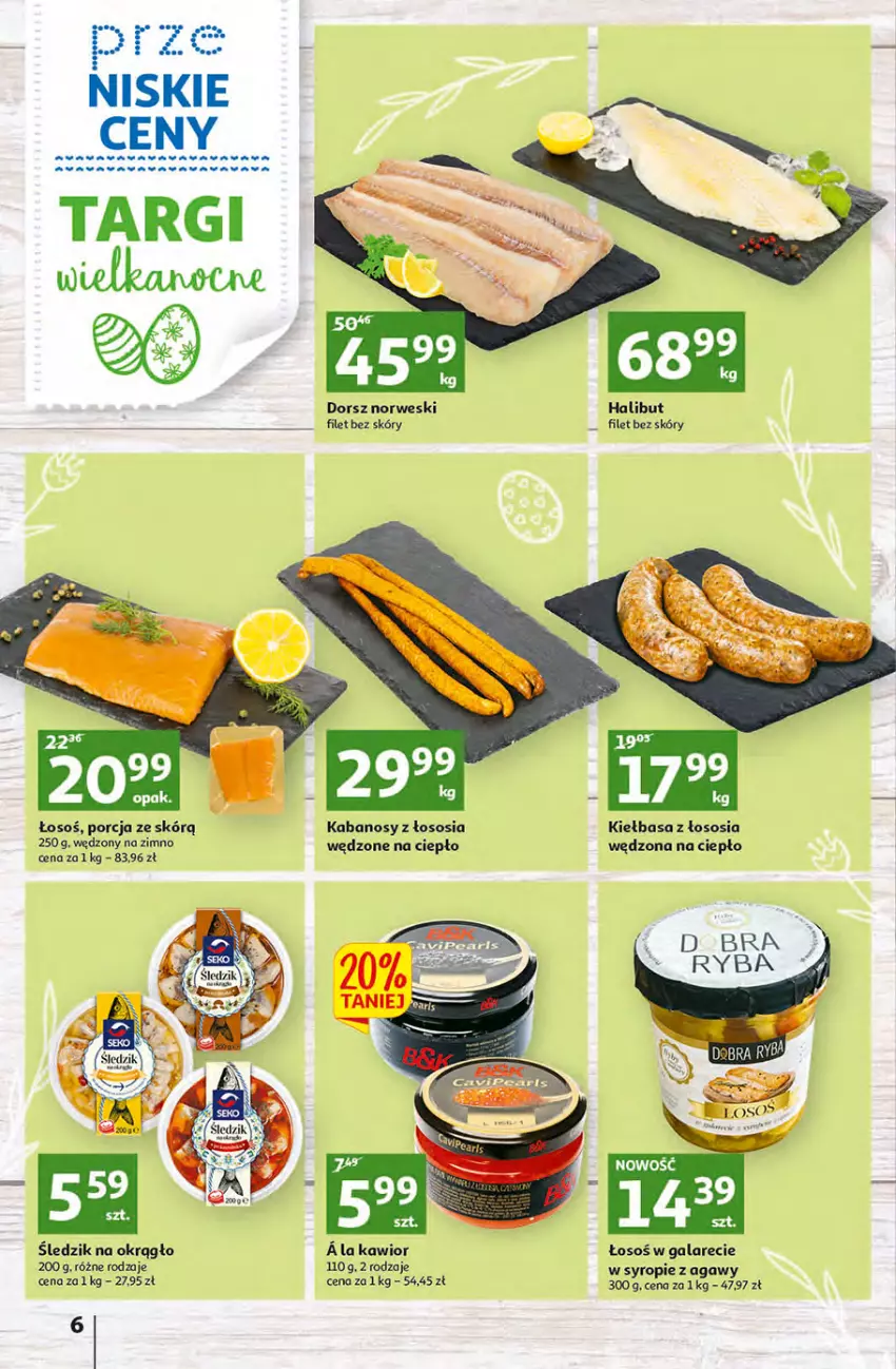 Gazetka promocyjna Auchan - przeNISKIE CENY Targi Wielkanocne Hipermarkety - ważna 31.03 do 06.04.2022 - strona 6 - produkty: Dorsz, Gala, Halibut, Kabanos, Kawior, Kiełbasa, Por, Sos, Syrop