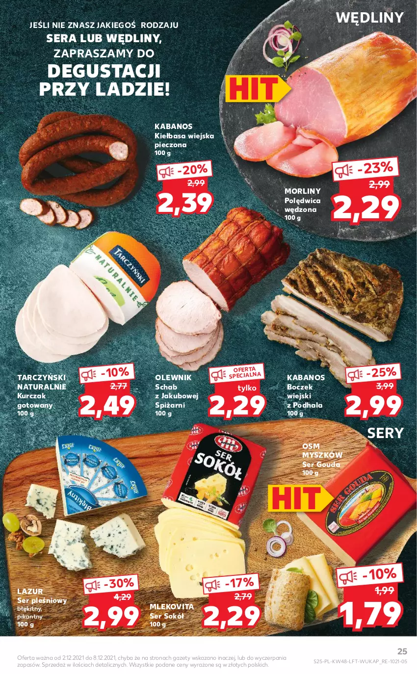 Gazetka promocyjna Kaufland - OFERTA TYGODNIA - ważna 02.12 do 08.12.2021 - strona 25 - produkty: Boczek, Gouda, Kabanos, Kiełbasa, Kiełbasa wiejska, Kurczak, Kurczak gotowany, Lazur, Mleko, Mlekovita, Morliny, Mysz, Olewnik, Piec, Polędwica, Ser, Ser pleśniowy, Sok, Sokół, Tarczyński