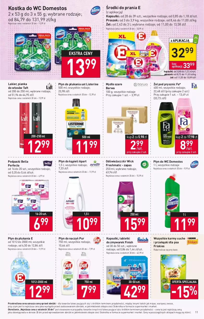 Gazetka promocyjna Stokrotka - Market - ważna 10.08 do 16.08.2023 - strona 11 - produkty: Air Wick, Bell, Bella, Domestos, Fa, Finish, Friskies, Kostka do wc, Lakier, Listerine, Mięso, Mydło, Owoce, Perfecta, Pianka do włosów, Płyn do kąpieli, Płyn do płukania, Płyn do wc, Podpaski, Przekąski dla psa, Pur, Tablet, Taft, Warzywa