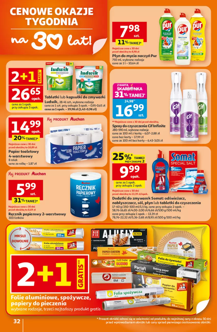 Gazetka promocyjna Auchan - Gazetka 30 Lat Hipermarket Auchan - ważna 26.02 do 04.03.2026 - strona 32 - produkty: Cif, Do mycia naczyń, Folia aluminiowa, Ludwik, Papier, Papier toaletowy, Płyn do mycia, Płyn do mycia naczyń, Pur, Ręcznik, Sól, Somat, Spray do czyszczenia, Tablet, Zmywarki