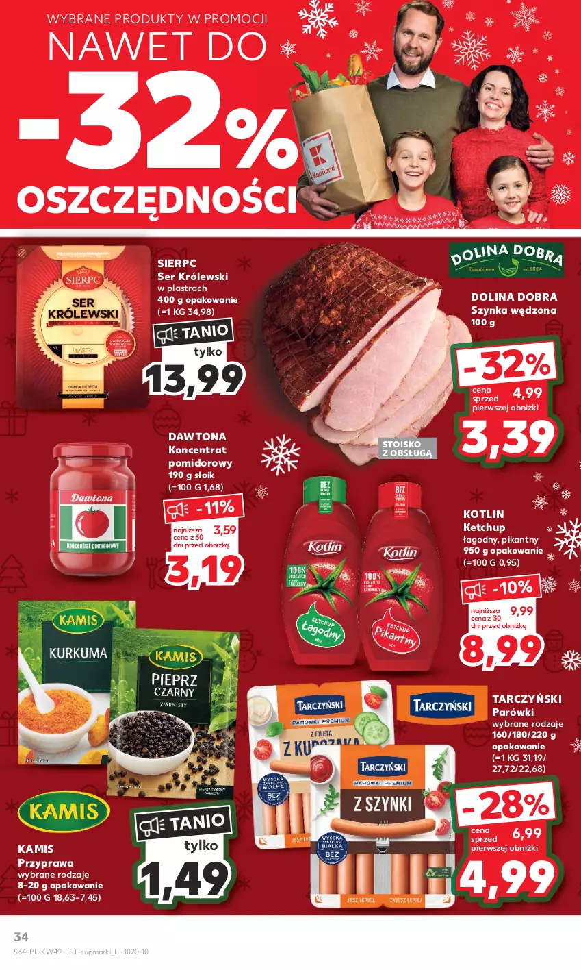 Gazetka promocyjna Kaufland - Gazetka tygodnia - ważna 07.12 do 13.12.2023 - strona 34 - produkty: Dawtona, Kamis, Ketchup, Koncentrat pomidorowy, Kotlin, Królewski, Parówki, Ser, Szynka, Tarczyński