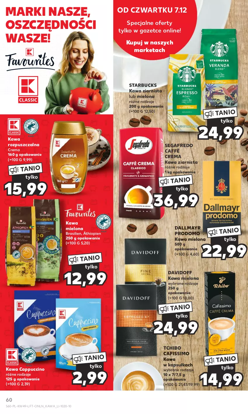 Gazetka promocyjna Kaufland - Gazetka tygodnia - ważna 07.12 do 13.12.2023 - strona 60 - produkty: Cafissimo, Cappuccino, Dallmayr, Davidoff, Kawa, Kawa mielona, Kawa rozpuszczalna, Kawa ziarnista, Segafredo, Tchibo