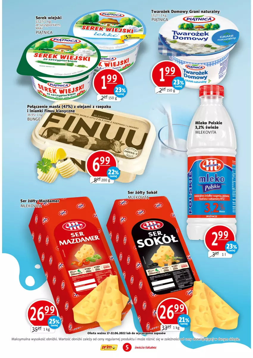 Gazetka promocyjna Prim Market - ważna 17.06 do 22.06.2022 - strona 5 - produkty: Finuu, Gra, Mleko, Mlekovita, Olej, Piątnica, Ser, Serek, Serek wiejski, Sok, Sokół