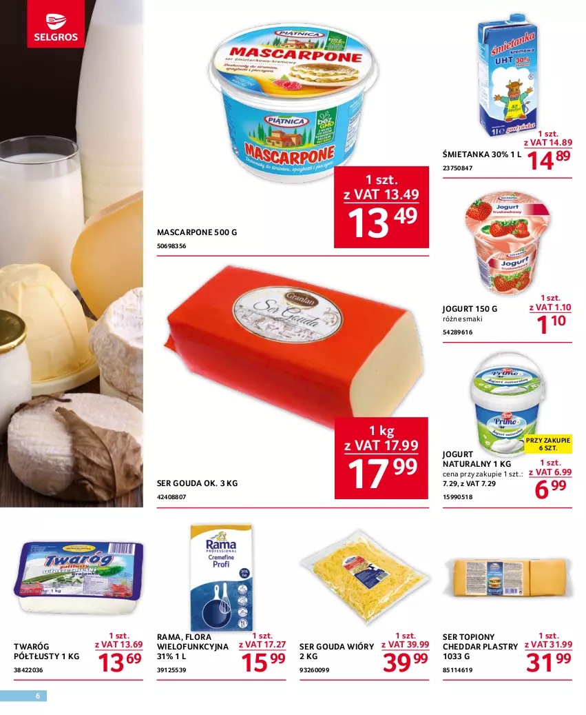 Gazetka promocyjna Selgros - Oferta gastronomiczna - ważna 01.06 do 14.06.2023 - strona 6 - produkty: Cheddar, Flora, Gouda, Jogurt, Jogurt naturalny, Mascarpone, Rama, Ser, Ser topiony, Top, Twaróg, Twaróg półtłusty