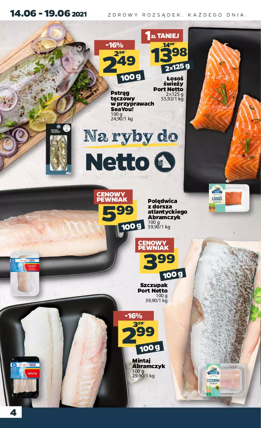 Gazetka promocyjna Netto - Gazetka spożywcza - ważna 14.06 do 19.06.2021 - strona 4 - produkty: Dorsz, Mintaj, Polędwica, Por, Pstrąg, Pstrąg tęczowy, Zupa