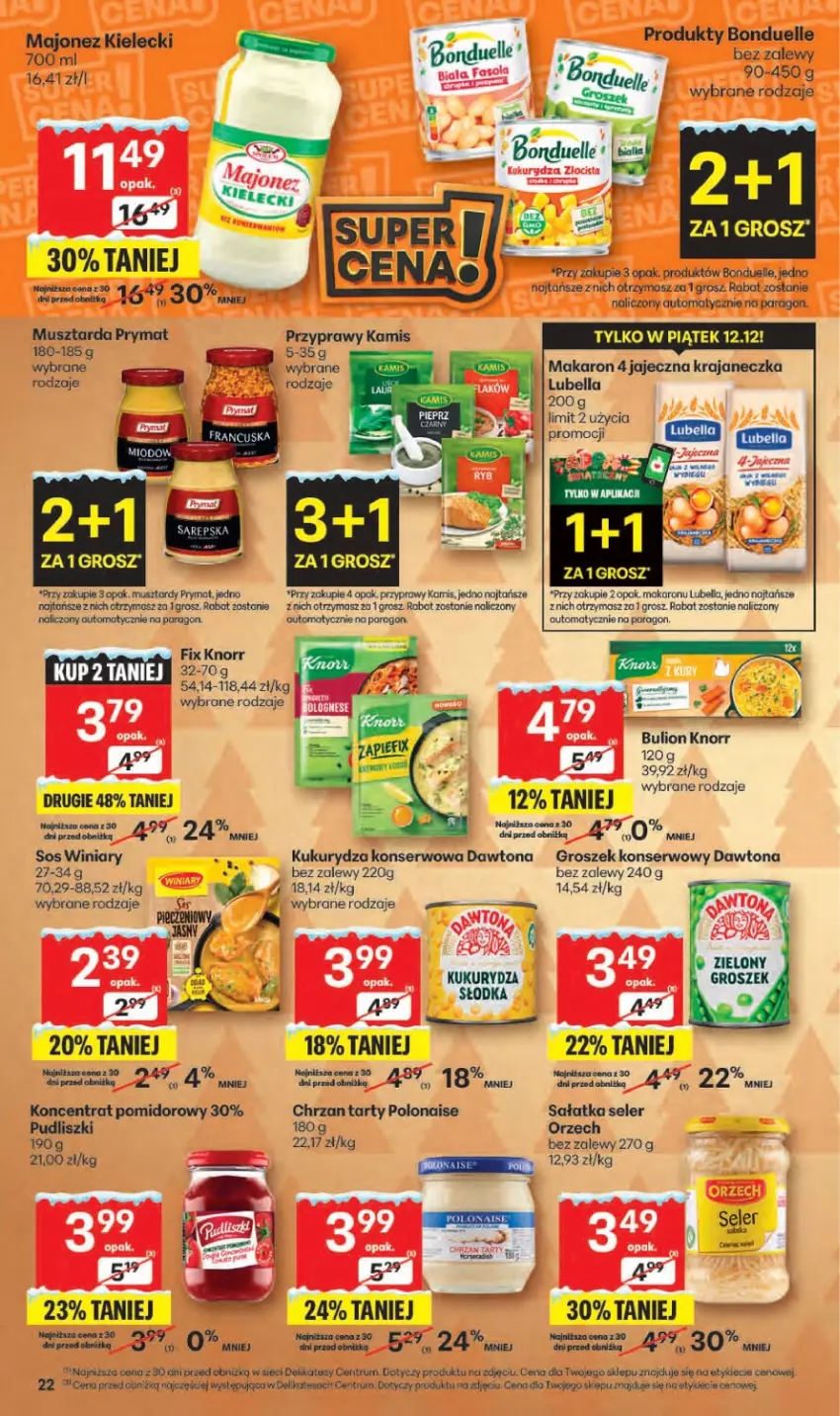 Gazetka promocyjna Delikatesy Centrum - Franczyza DC50 Czwartek - ważna 11.12 do 17.12.2025 - strona 22 - produkty: Acana, Bell, Bella, Bonduelle, Bulion, Chrzan, Dawtona, Gra, Groszek, Kamis, Knorr, Koncentrat pomidorowy, Kukurydza, Kukurydza konserwowa, Lion, Lubella, Makaron, Mus, Por, Prymat, Przyprawy, Pudliszki, Robot, Rum, Sałat, Sałatka, Ser, Sos, Winiary