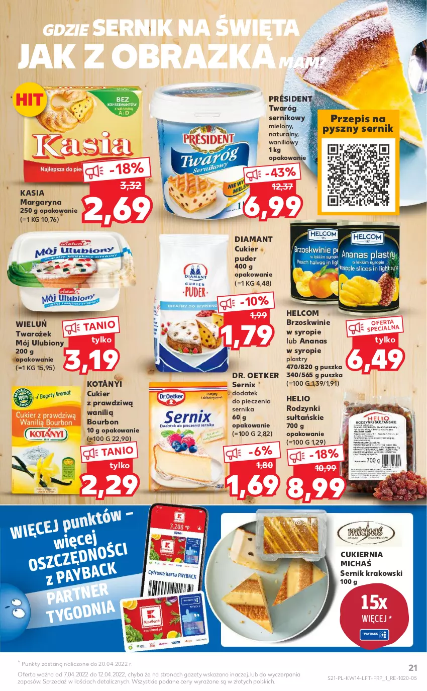 Gazetka promocyjna Kaufland - OFERTA TYGODNIA - ważna 07.04 do 12.04.2022 - strona 21 - produkty: Ananas, Bourbon, Brzoskwinie, Cukier, Cukier puder, Diamant, Dr. Oetker, HELCOM, Helio, Kasia, Kotányi, Margaryna, Obraz, Piec, Président, Puder, Rodzynki, Ser, Syrop, Twaróg