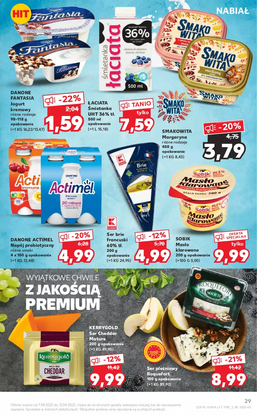 Gazetka promocyjna Kaufland - OFERTA TYGODNIA - ważna 07.04 do 12.04.2022 - strona 29 - produkty: Actimel, Brie, Cheddar, Danone, Danone Fantasia, Fa, Fanta, Jogurt, Margaryna, Masło, Masło klarowane, Napój, Roquefort, Ser, Ser pleśniowy, Smakowita