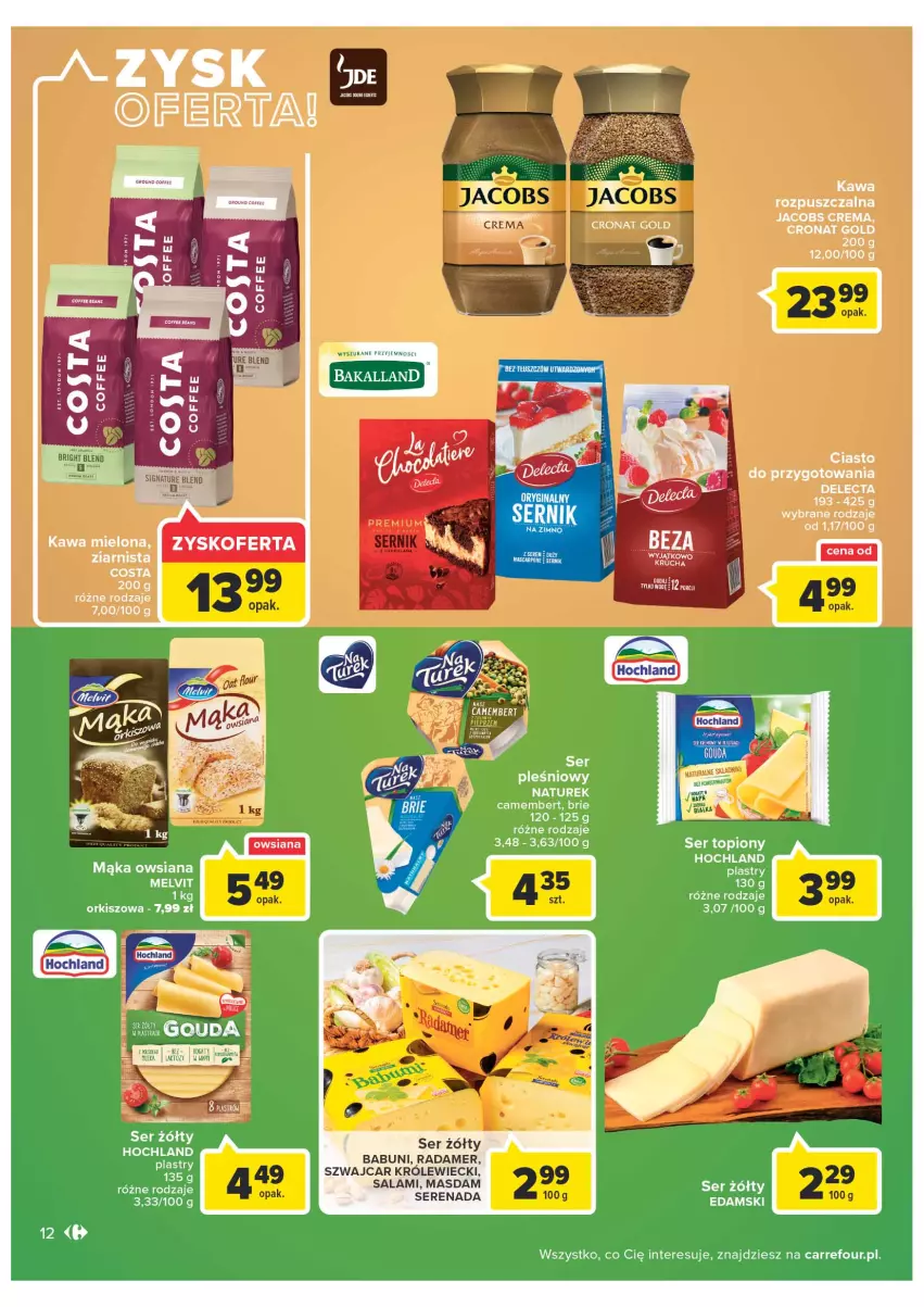 Gazetka promocyjna Carrefour - Gazetka Carrefour ZyskOferty - ważna 04.05 do 14.05.2022 - strona 12 - produkty: Brie, Camembert, Delecta, Edam, Hochland, Jacobs, Kawa, Kawa mielona, Kawa rozpuszczalna, Mąka, Melvit, NaTurek, Ser, Ser topiony, Top