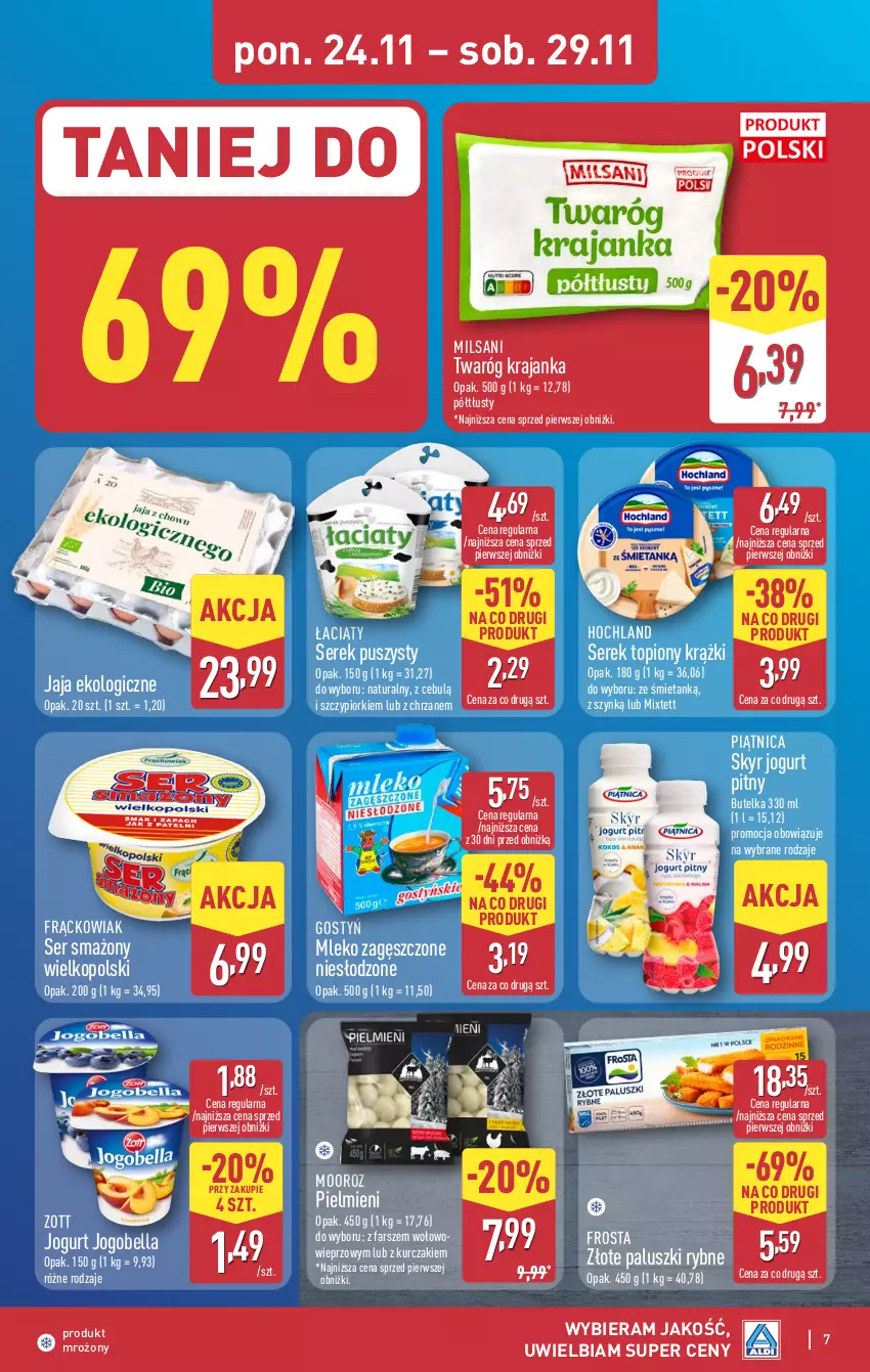 Gazetka promocyjna Aldi - Pełna oferta - ważna 24.11 do 29.11.2025 - strona 7 - produkty: Bell, Bella, Chrzan, Fa, Frosta, Hochland, Jaja, Jogobella, Jogurt, Jogurt pitny, Kurczak, Mleko, Mleko zagęszczone, Paluszki rybne, Piątnica, Ser, Serek, Serek puszysty, Top, Twaróg, Zott