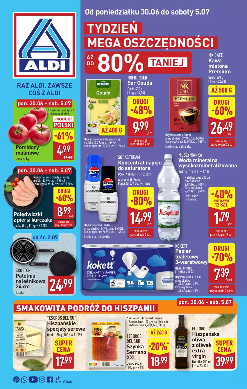 Gazetka promocyjna Aldi - Pełna oferta - ważna 30.06 do 05.07.2025 - strona 1 - produkty: Burger, Gin, Gouda, Hofburger, Kawa, Kawa mielona, Kurczak, Mirinda, Mus, Muszynianka, Oliwa z oliwek, Papier, Papier toaletowy, Patelnia, Pepsi, Pomidory, Ser, Smakowita, Sok, Szynka, Woda, Woda mineralna