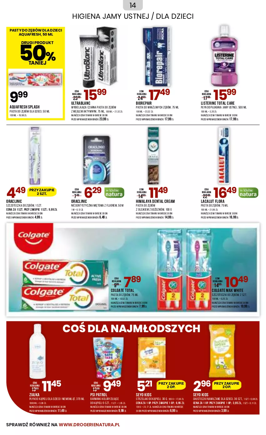 Gazetka promocyjna Drogerie Natura - Gazetka Drogerie Natura - ważna 19.09 do 02.10.2023 - strona 14 - produkty: Aquafresh, Biorepair, Chusteczki, Clin, Colgate, Colgate Total, Dzieci, Flora, Higiena jamy ustnej, Himalaya, Lacalut, LG, Listerine, Nić dentystyczna, Olej, Pasta do zębów, Płyn do kąpieli, Płyn do płukania, Płyn do płukania jamy ustnej, Psi Patrol, Szczoteczka, Szczoteczka do zębów, Ziajka