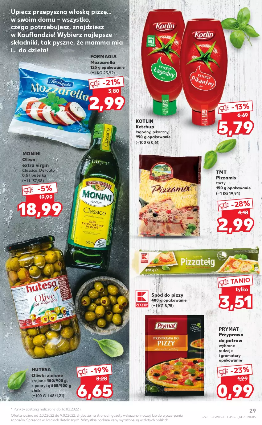 Gazetka promocyjna Kaufland - OFERTA TYGODNIA - ważna 03.02 do 09.02.2022 - strona 29 - produkty: Gin, Gra, Ketchup, Kotlin, Monini, Mozzarella, Oliwki, Oliwki zielone, Piec, Pizza, Prymat, Przyprawa do potraw, Rama, Spód do pizzy