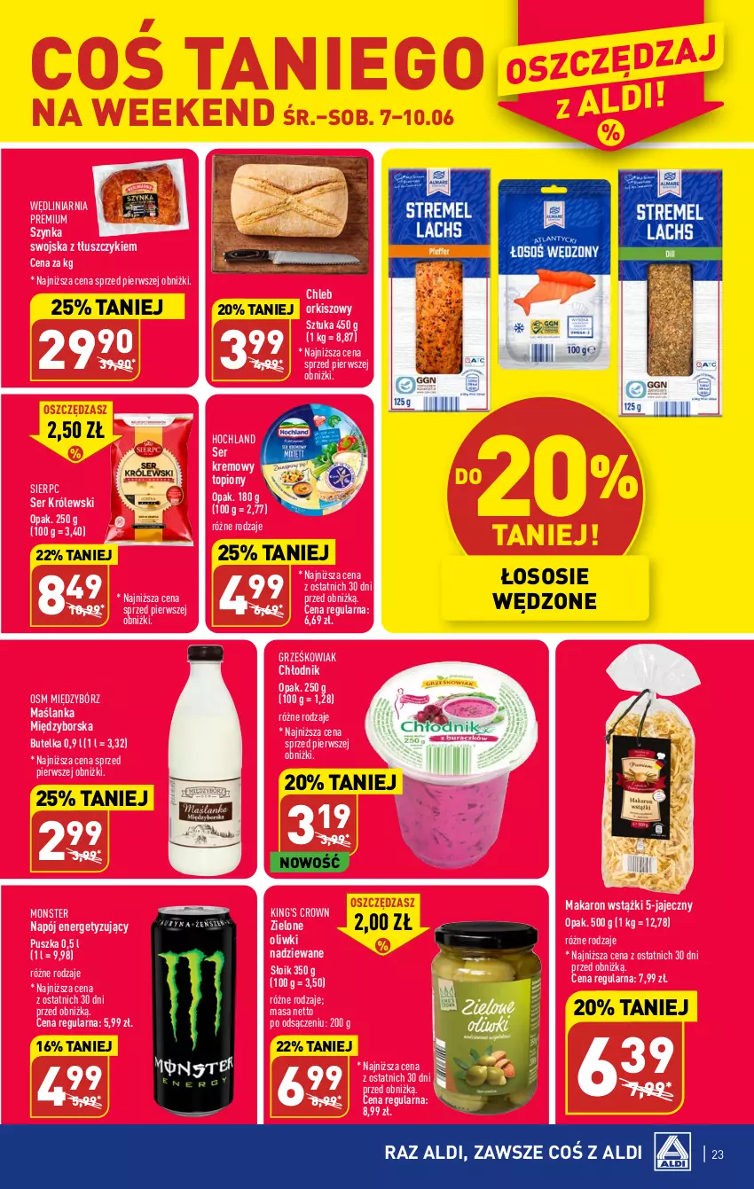 Gazetka promocyjna Aldi - Pełen katalog - ważna 05.06 do 10.06.2023 - strona 23 - produkty: Chleb, Hochland, Królewski, Makaron, Maślanka, Napój, Oliwki, Ser, Sos, Szynka, Top