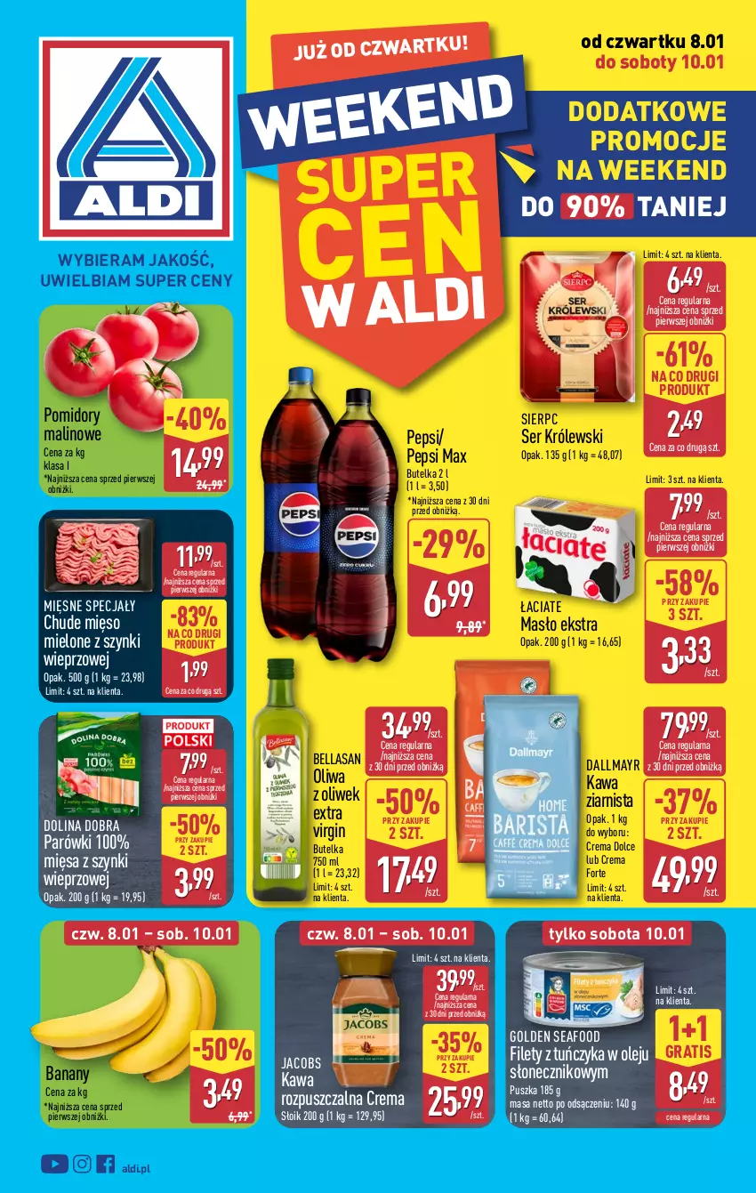 Gazetka promocyjna Aldi - Okazje weekendowe - ważna 08.01 do 10.01.2026 - strona 1 - produkty: Banany, Bell, Bella, Dallmayr, Gin, Golden Seafood, Gra, Jacobs, Kawa, Kawa rozpuszczalna, Kawa ziarnista, Królewski, Masło, Mięsne specjały, Mięso, Mięso mielone, Mięso mielone z szynki, Olej, Oliwa z oliwek, Parówki, Pepsi, Pepsi max, Pomidory, Ser, Tuńczyk
