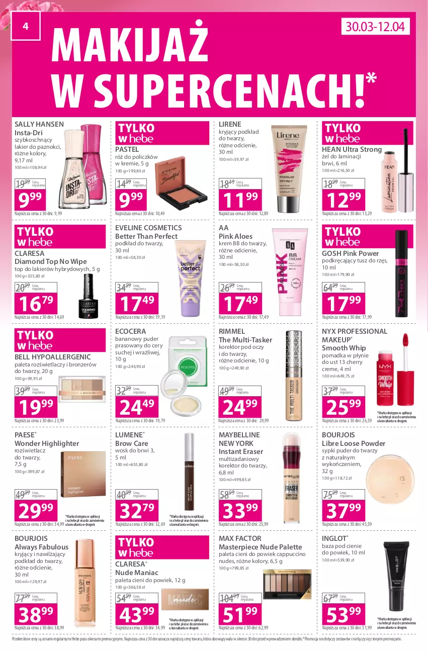 Gazetka promocyjna Hebe - Gazetka - ważna 23.03 do 05.04.2023 - strona 4 - produkty: Always, Bell, Bell HypoAllergenic, Bourjois, Bronzer, Cappuccino, Danio, Eveline, Fa, Gosh, Korektor do twarzy, Krem bb, Lakier, Lakier do paznokci, Lirene, Makijaż, Max Factor, Maybelline, PAESE, Paleta, Palette, Piec, Podkład, Podkład do twarzy, Puder, Puder do twarzy, Puder prasowany, Róż do policzków, Rozświetlacz, Sally Hansen, Ser, Top, Top do lakierów, Tusz