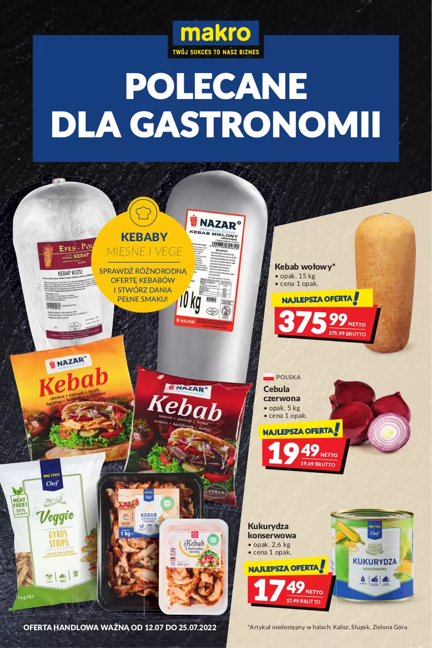 Gazetka promocyjna Makro - [Oferta promocyjna] Artykuły spożywcze i przemysłowe - ważna 12.07 do 25.07.2022 - strona 1 - produkty: Cebula, Cebula czerwona, Kebab, Kukurydza, Kukurydza konserwowa, Ser