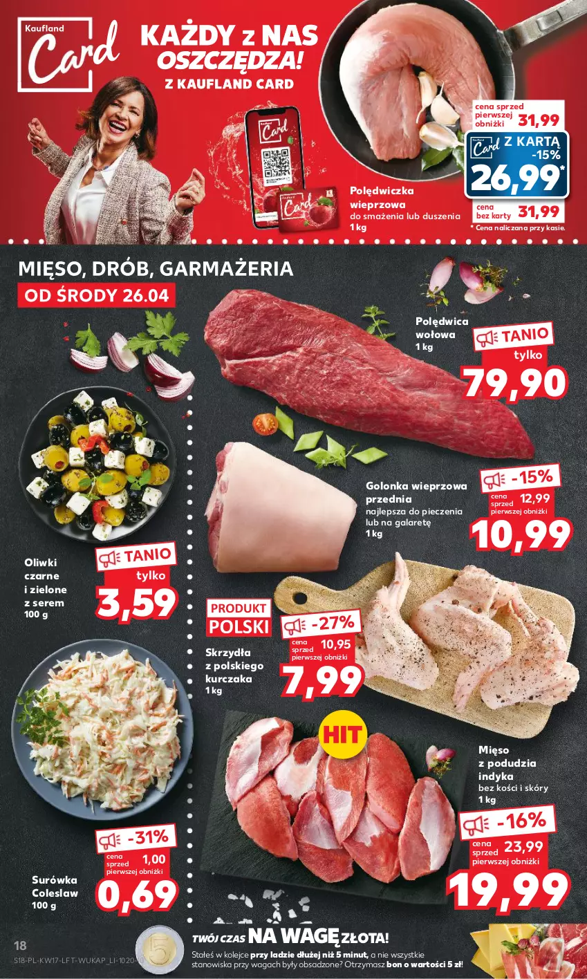 Gazetka promocyjna Kaufland - Gazetka tygodnia - ważna 26.04 do 02.05.2023 - strona 18 - produkty: Drób, Gala, Golonka wieprzowa, Kurczak, Mięso, Olej, Oliwki, Oliwki czarne, Piec, Polędwica, Polędwica wołowa, Polędwiczka wieprzowa, Ser, Surówka, Surówka coleslaw, Waga