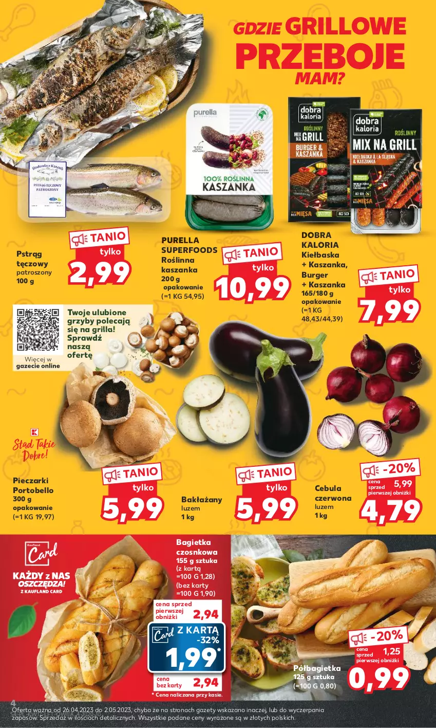 Gazetka promocyjna Kaufland - Gazetka tygodnia - ważna 26.04 do 02.05.2023 - strona 4 - produkty: Bagietka, Bagietka czosnkowa, Bell, Burger, Cebula, Cebula czerwona, Grill, Grzyby, Kasza, Kaszanka, Piec, Półbagietka, Por, Portobello, Pstrąg, Pstrąg tęczowy, Pur, Purella superfoods