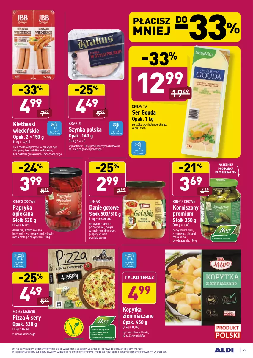 Gazetka promocyjna Aldi - ALE! CENA w ALDI - ważna 22.02 do 06.03.2021 - strona 23 - produkty: Danie gotowe, Fa, Gouda, King’s Crown, Klostergarten, Kopytka, Korniszony, Krakus, Mięso, Mięso wieprzowe, Papryka, Piec, Pizza, Pulpety, Ser, Sos, Szynka, Tera