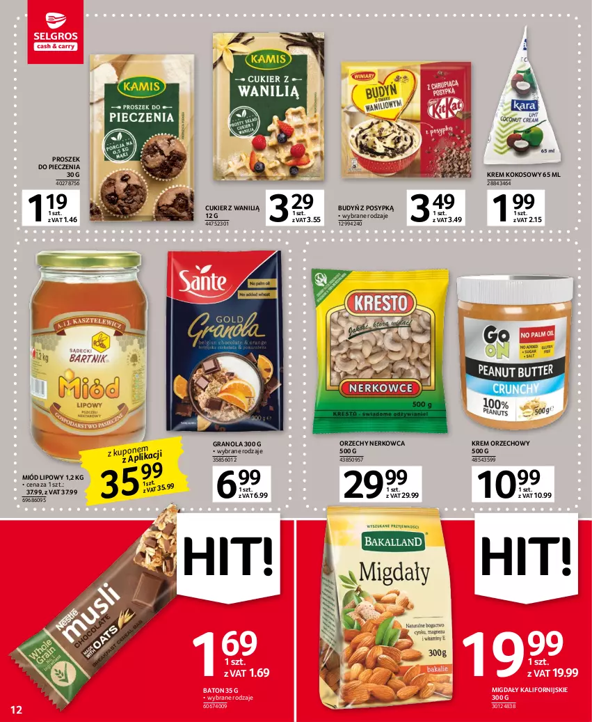 Gazetka promocyjna Selgros - Oferta spożywcza - ważna 19.01 do 01.02.2023 - strona 12 - produkty: Baton, Budyń, Cukier, Gra, Granola, Kokos, Krem orzechowy, Migdały, Miód, Piec, Proszek do pieczenia