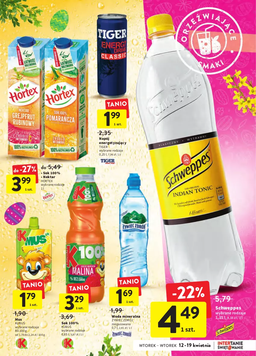 Gazetka promocyjna Intermarche - Wielkanoc - ważna 12.04 do 19.04.2022 - strona 43 - produkty: Hortex, Kubuś, Mus, Napój, Nektar, Schweppes, Sok, Tiger, Woda, Woda mineralna