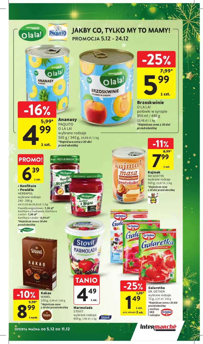 Gazetka promocyjna Intermarche - Gazetka Intermarche - ważna 05.12 do 11.12.2024 - strona 5 - produkty: Ananas, Brzoskwinie, Dr. Oetker, Gala, Galaretka, Herbapol, Kakao, Konfitura, Marmolada, Mola, Syrop, Wawel