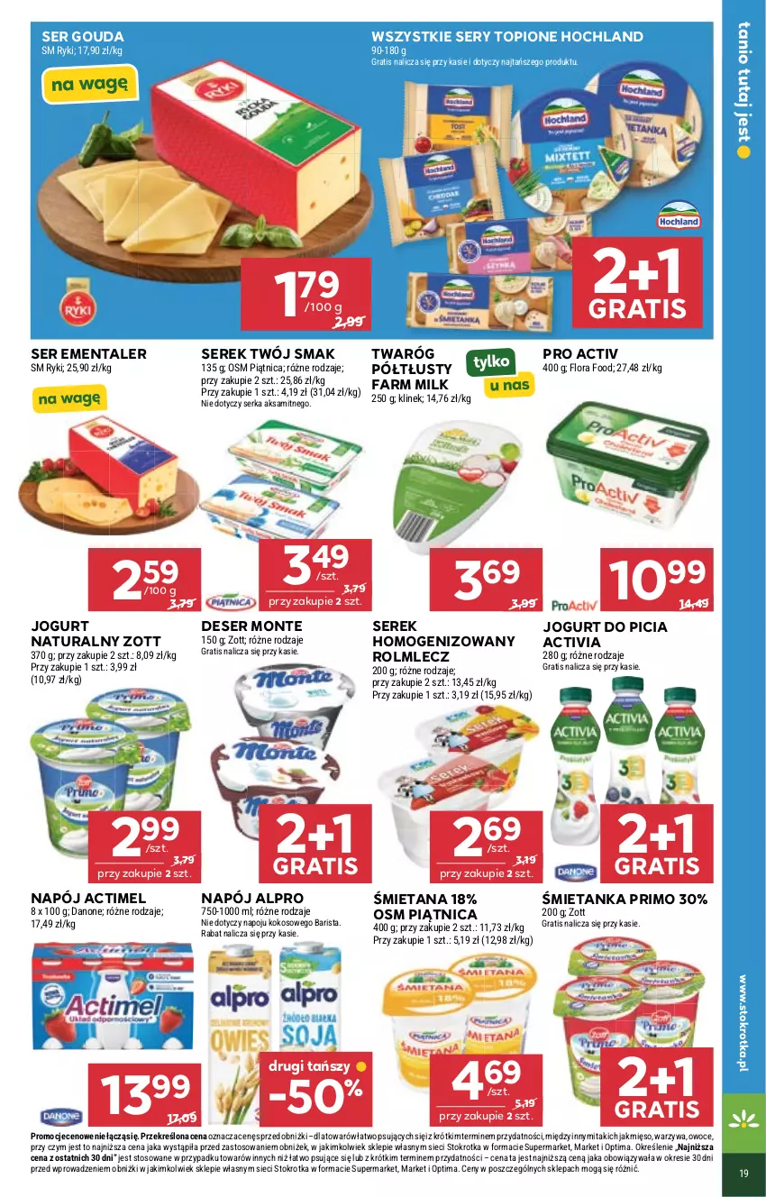 Gazetka promocyjna Stokrotka - Supermarket - ważna 18.06 do 24.06.2026 - strona 19 - produkty: Actimel, Activia, Aksam, Alpro, Danone, Deser, Ementaler, Fa, Farm Milk, Flora, Gouda, Gra, Hochland, Jogurt, Jogurt naturalny, Kokos, Mięso, Monte, Napój, Optima, Owoce, Piątnica, Rolmlecz, Ser, Serek, Serek homogenizowany, Top, Twaróg, Twaróg półtłusty, Twój Smak, Warzywa, Zott