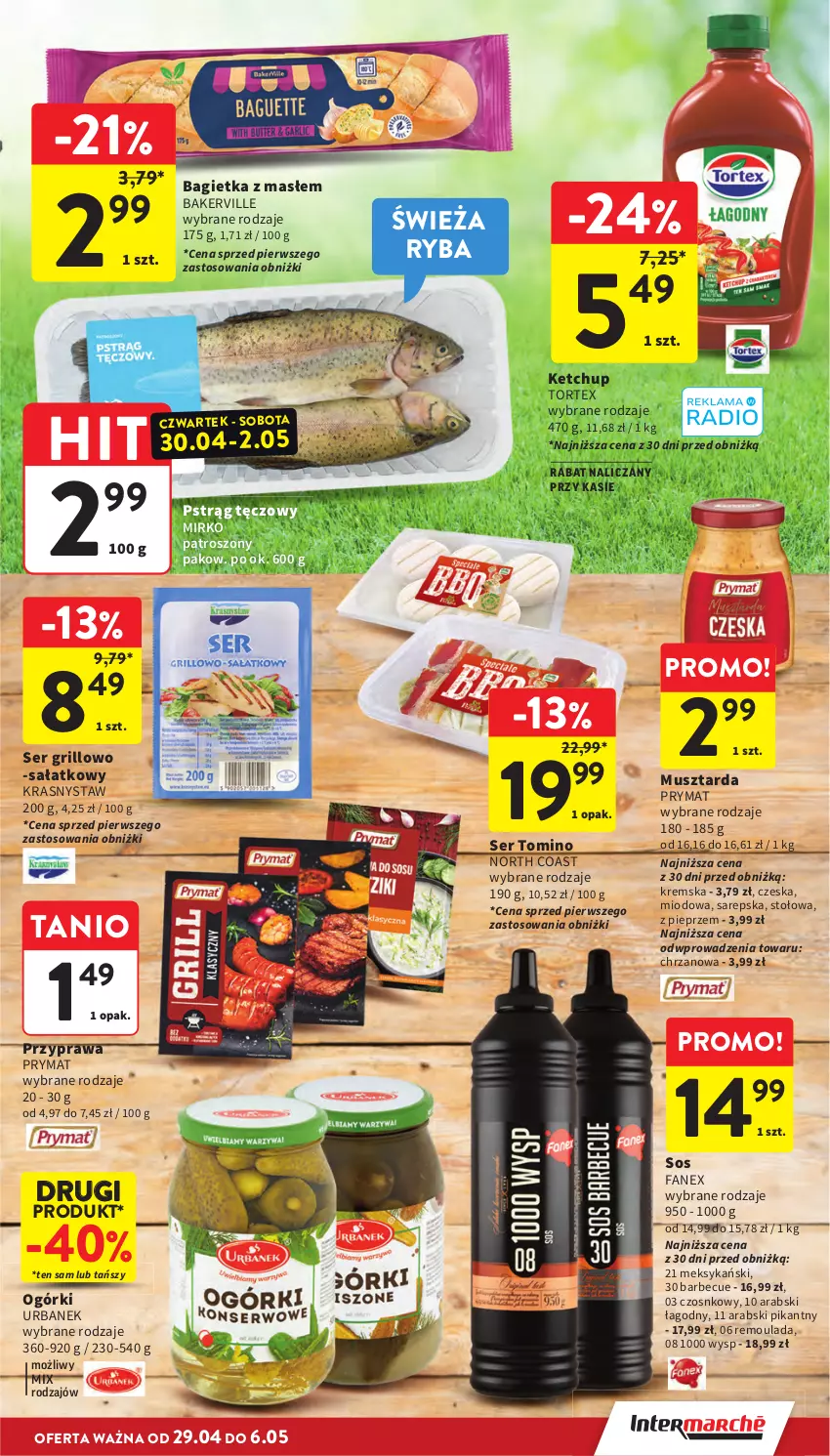 Gazetka promocyjna Intermarche - Gazetka Intermarche - ważna 29.04 do 06.05.2026 - strona 7 - produkty: Bagietka, Chrzan, Fa, Grill, Ketchup, Mus, Musztarda, Pieprz, Prymat, Pstrąg, Pstrąg tęczowy, Ryba, Sałat, Ser, Sos